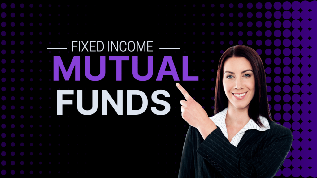 Fixed Income Mutual Funds
